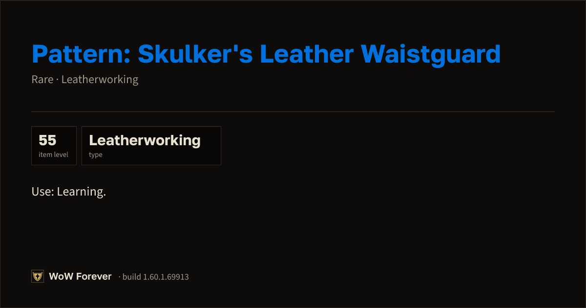 The preview card for Pattern: Skulker's Leather Waistguard - WoW Forever Item