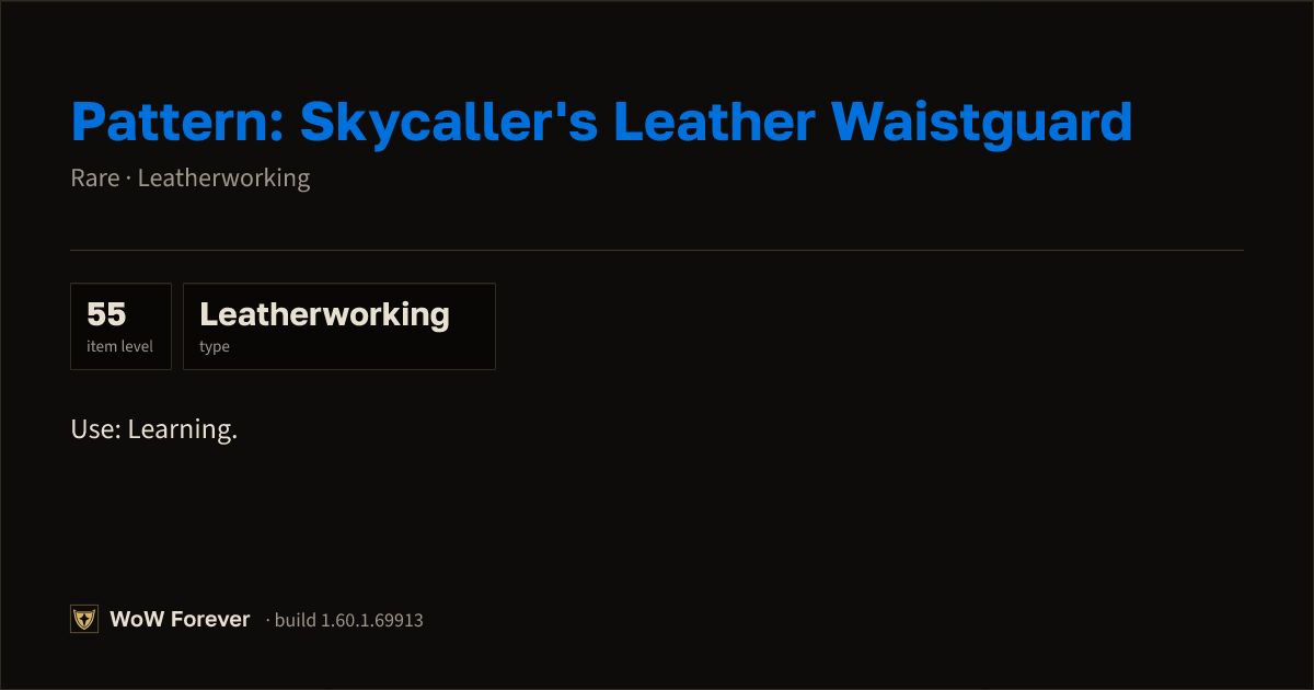 The preview card for Pattern: Skycaller's Leather Waistguard - WoW Forever Item