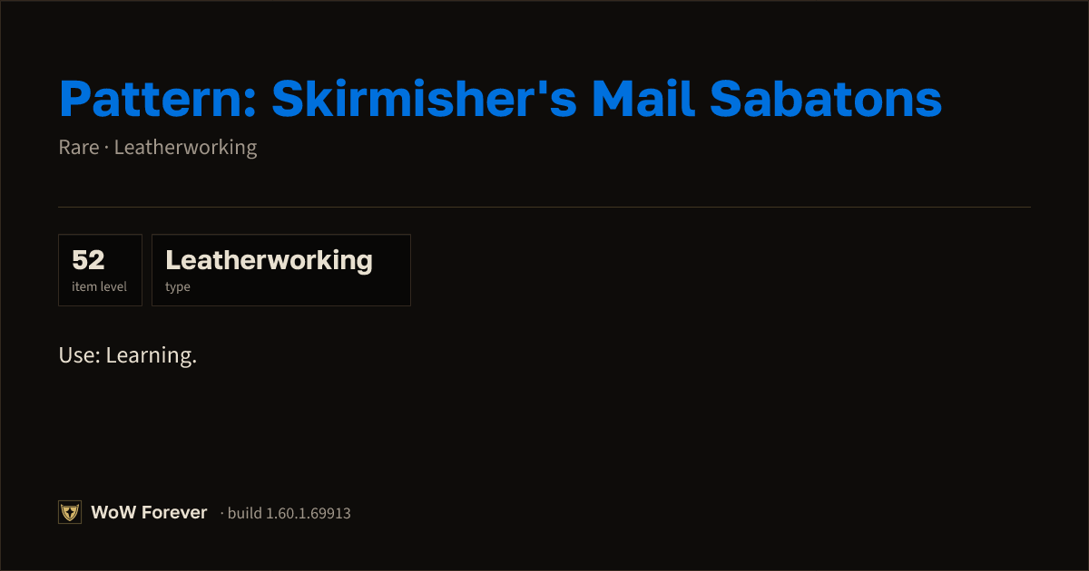 The preview card for Pattern: Skirmisher's Mail Sabatons - WoW Forever Item