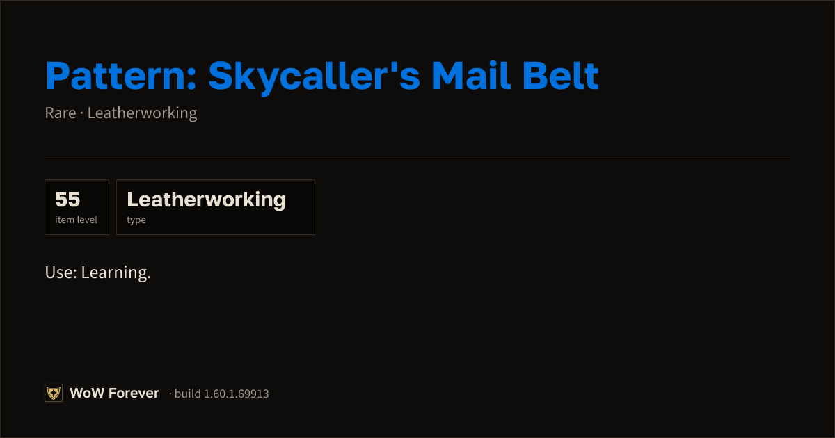 The preview card for Pattern: Skycaller's Mail Belt - WoW Forever Item