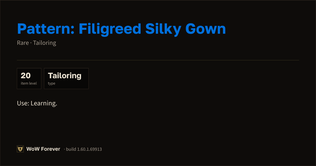 The preview card for Pattern: Filigreed Silky Gown - WoW Forever Item
