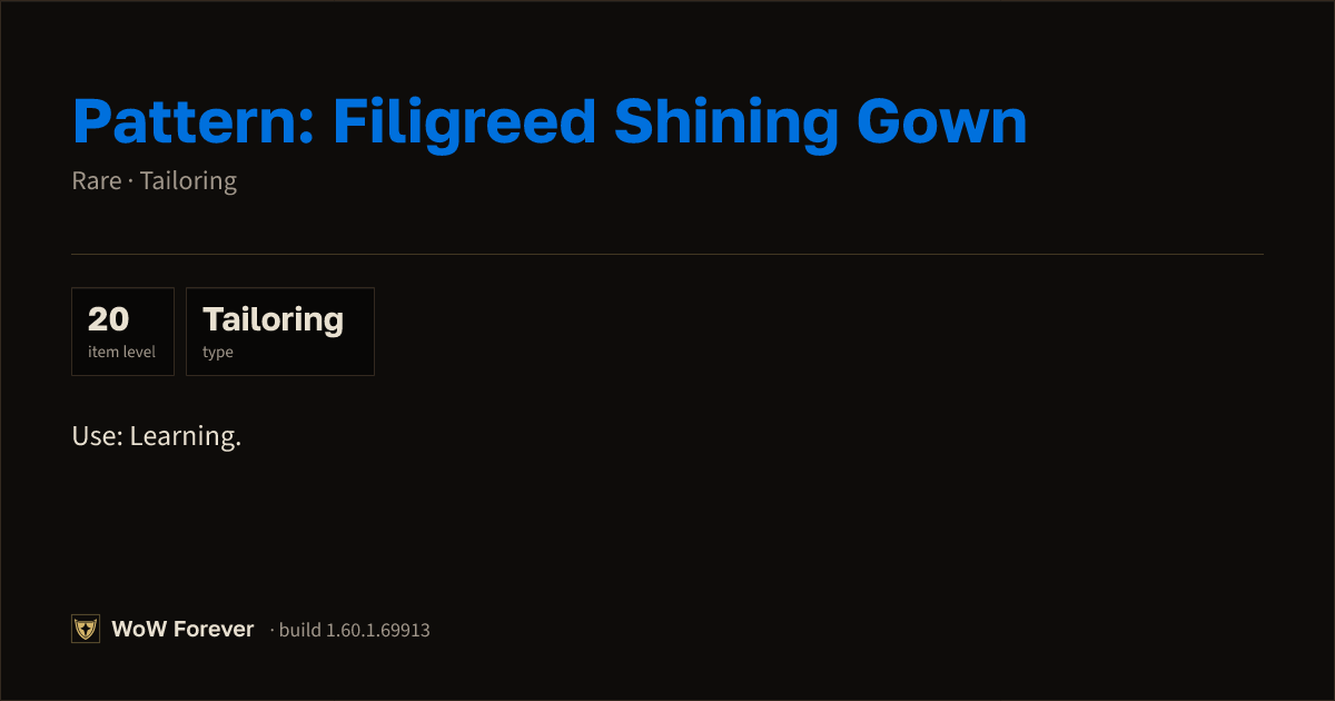 The preview card for Pattern: Filigreed Shining Gown - WoW Forever Item