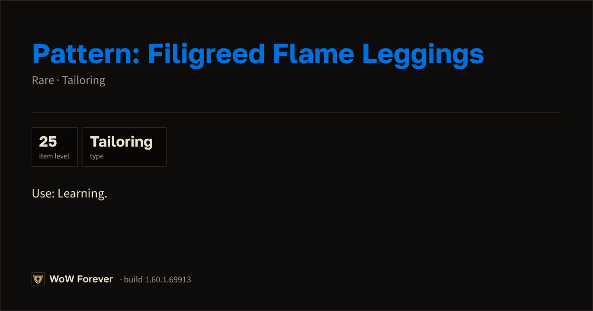 The preview card for Pattern: Filigreed Flame Leggings - WoW Forever Item