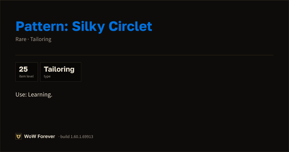 The preview card for Pattern: Silky Circlet - Rare Tailoring Recipe