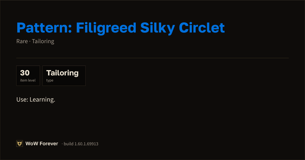 The preview card for Pattern: Filigreed Silky Circlet - WoW Forever Item