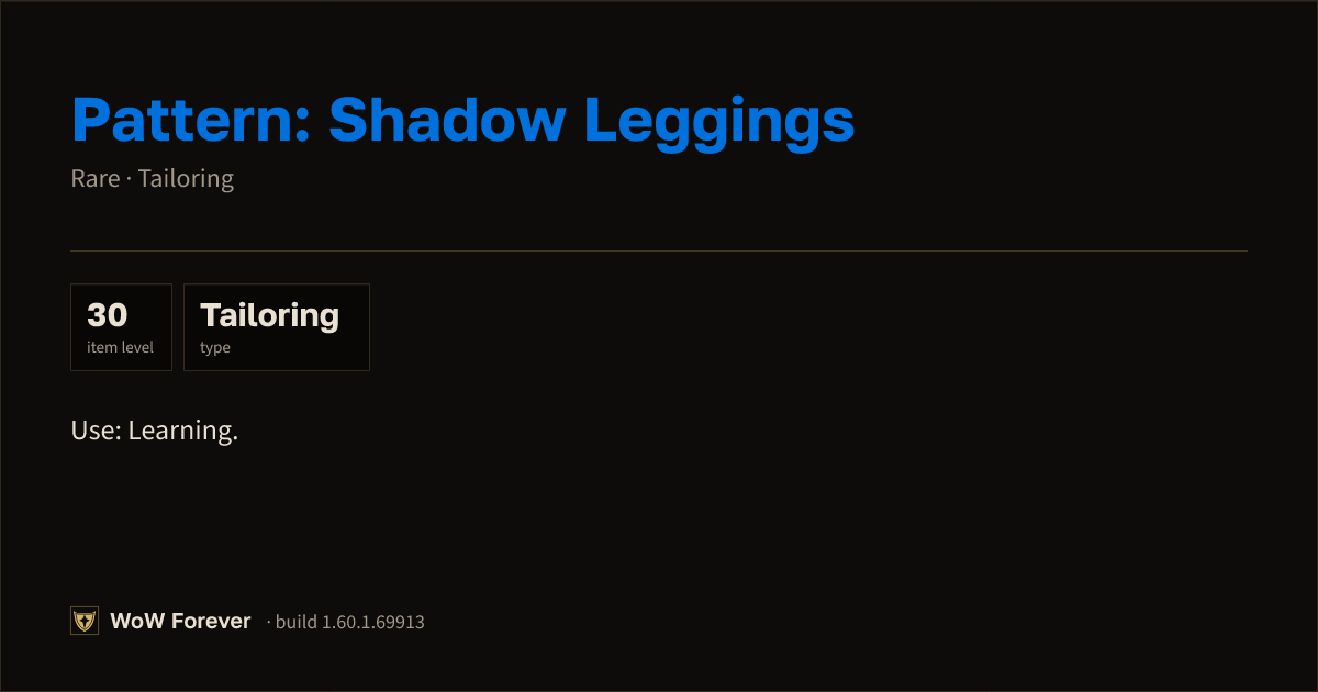 The preview card for Pattern: Shadow Leggings - Rare Tailoring Recipe