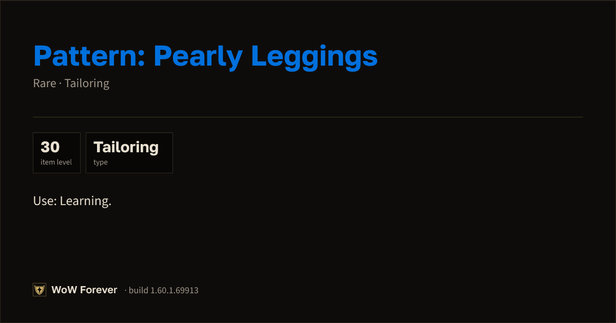 The preview card for Pattern: Pearly Leggings - Rare Tailoring Recipe