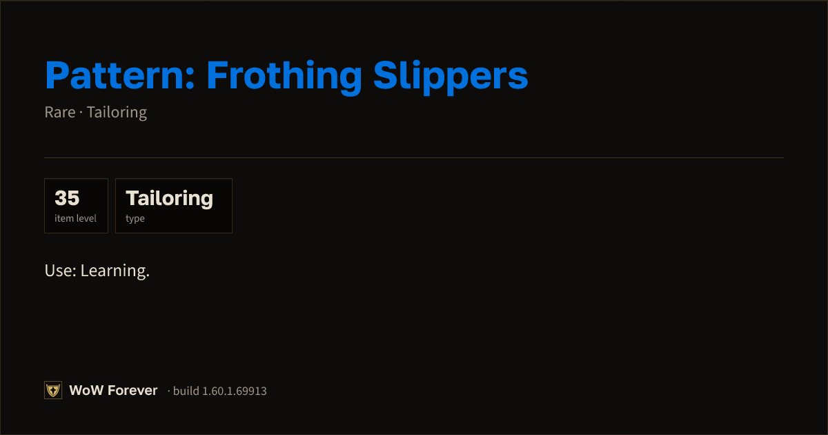 The preview card for Pattern: Frothing Slippers - Rare Tailoring Recipe