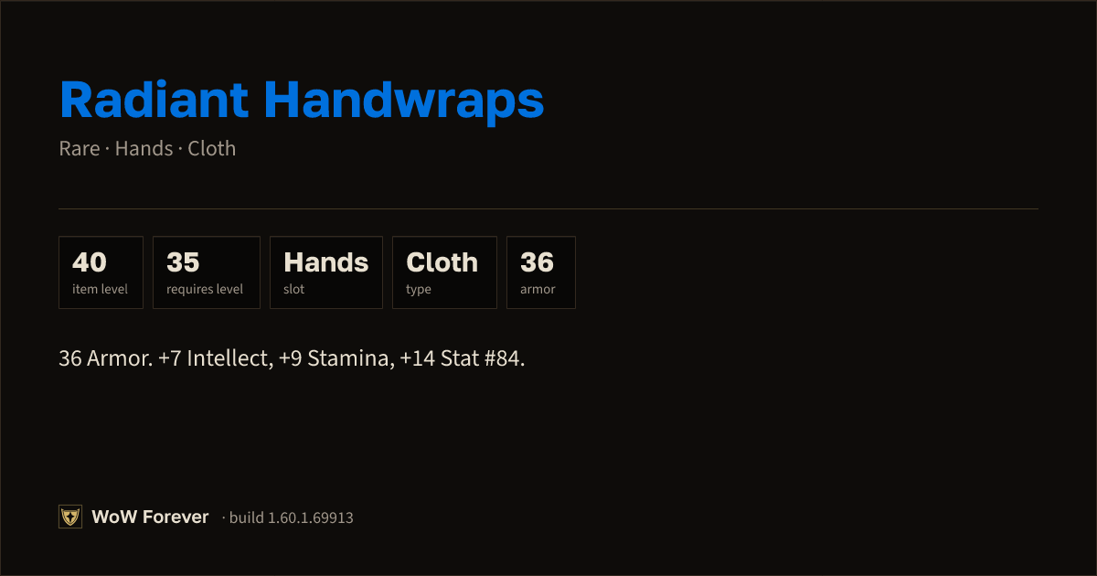 The preview card for Radiant Handwraps - Rare Cloth Hands, Item Level 40