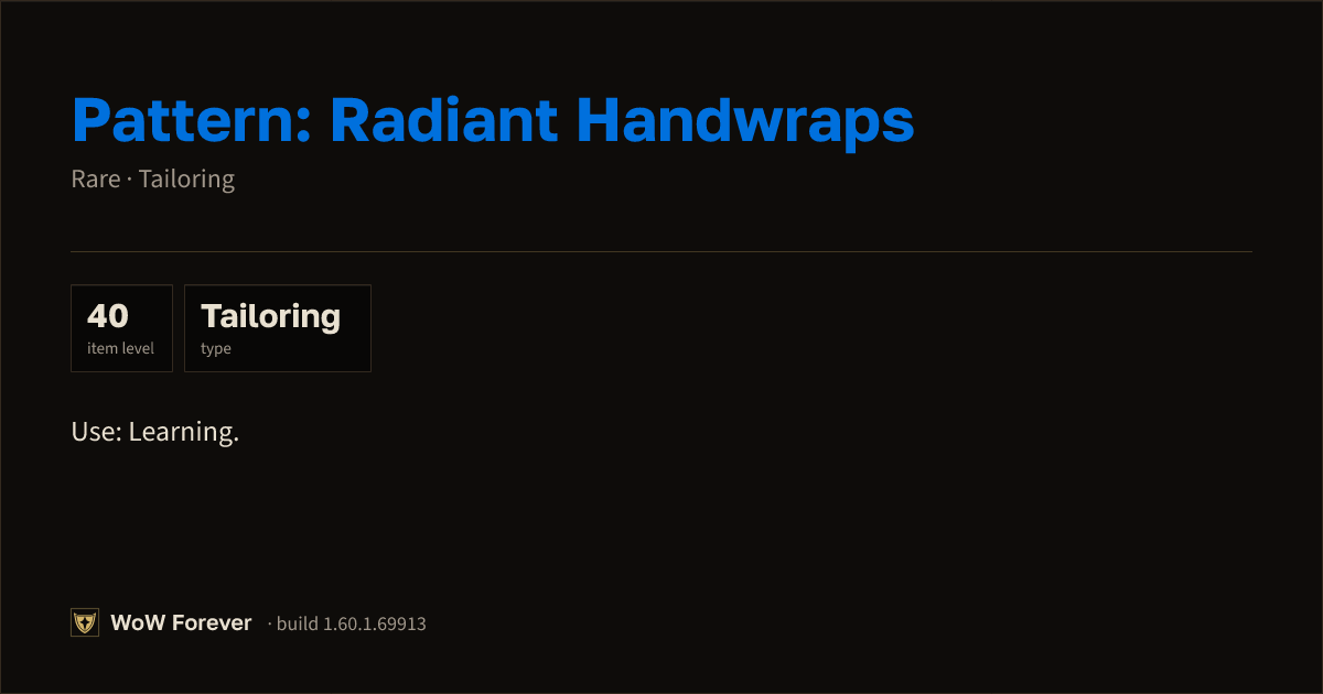 The preview card for Pattern: Radiant Handwraps - Rare Tailoring Recipe