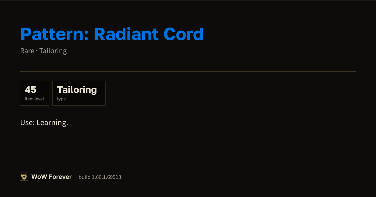 The preview card for Pattern: Radiant Cord - Rare Tailoring Recipe
