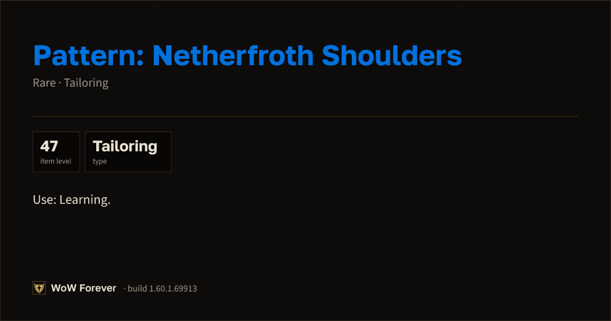 The preview card for Pattern: Netherfroth Shoulders - WoW Forever Item