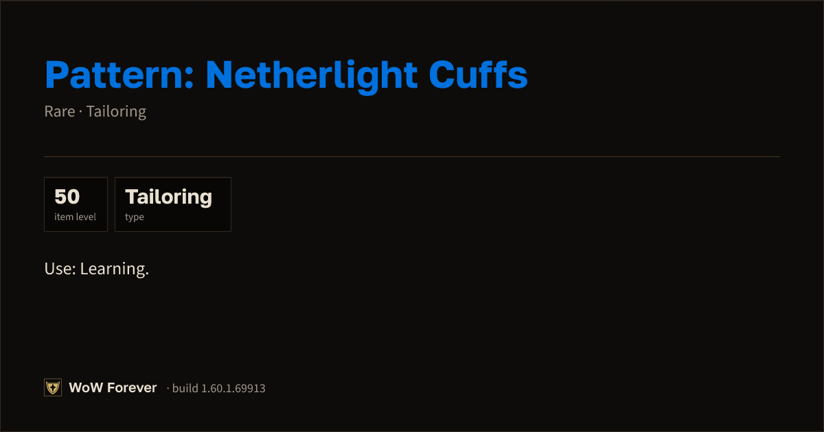 The preview card for Pattern: Netherlight Cuffs - Rare Tailoring Recipe