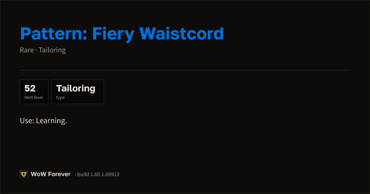 The preview card for Pattern: Fiery Waistcord - Rare Tailoring Recipe