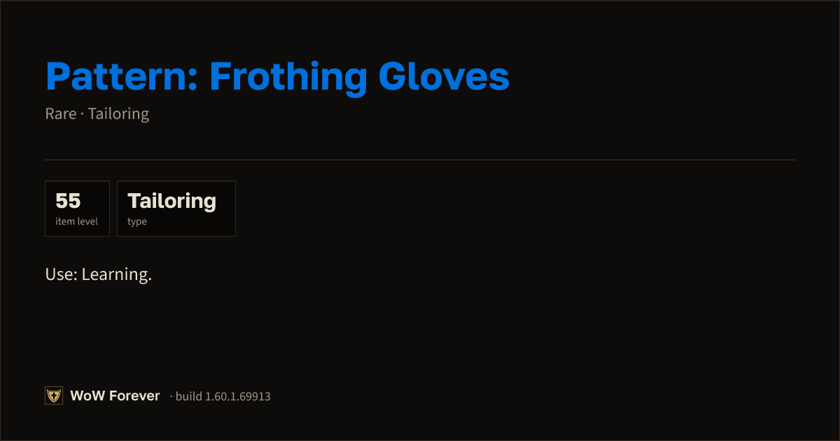 The preview card for Pattern: Frothing Gloves - Rare Tailoring Recipe