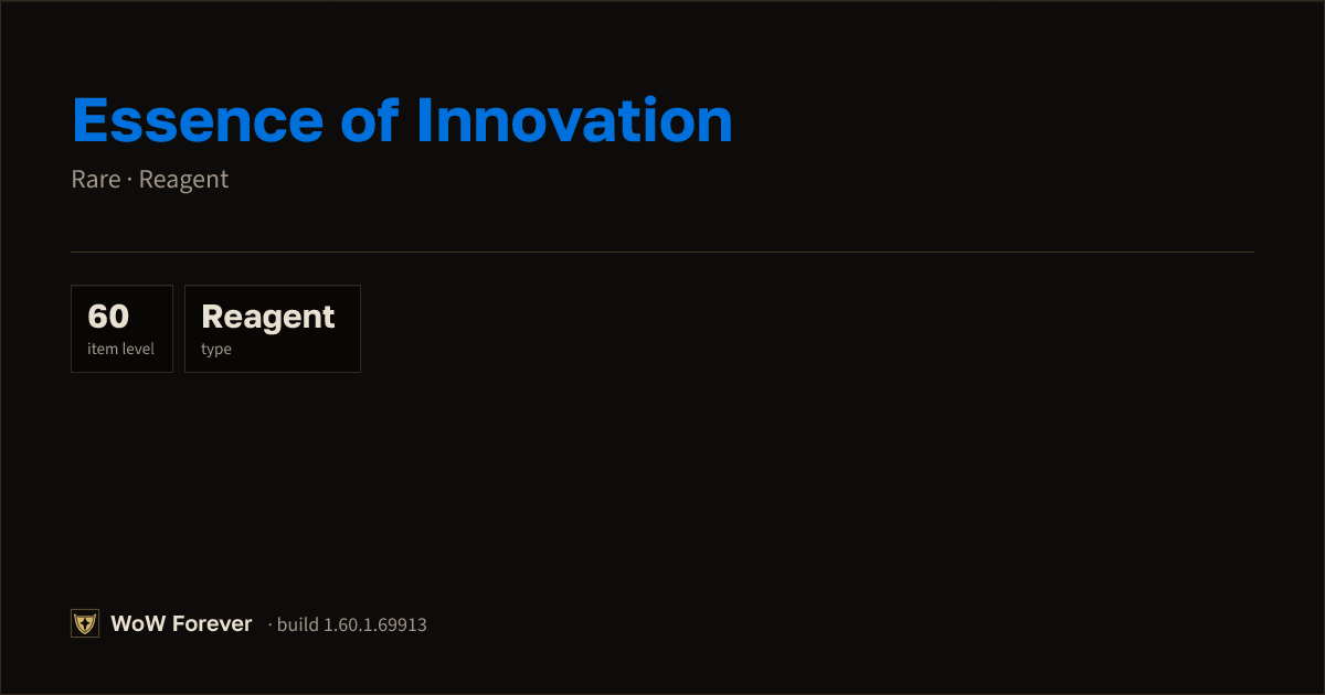 The preview card for Essence of Innovation - Rare Reagent, Item Level 60