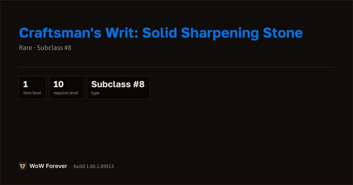 The preview card for Craftsman's Writ: Solid Sharpening Stone - WoW Forever Item