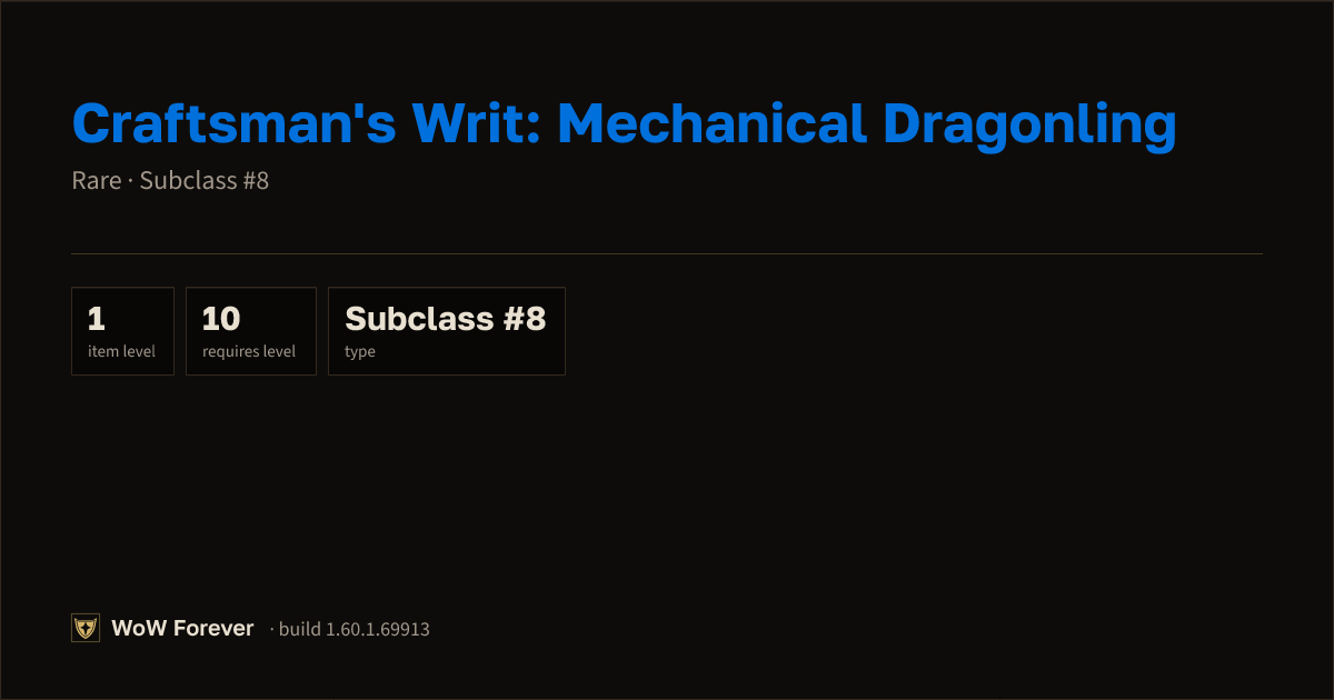 The preview card for Craftsman's Writ: Mechanical Dragonling - WoW Forever Item