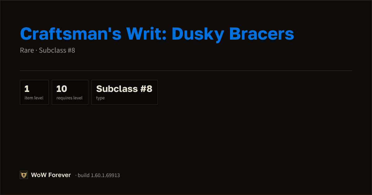 The preview card for Craftsman's Writ: Dusky Bracers - Rare Consumable
