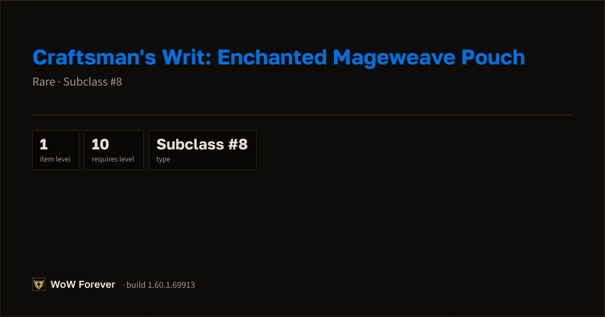 The preview card for Craftsman's Writ: Enchanted Mageweave Pouch - WoW Forever Item