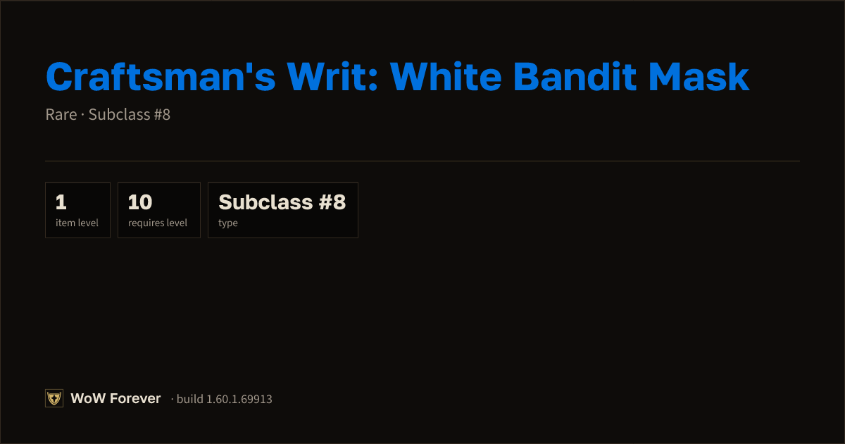 The preview card for Craftsman's Writ: White Bandit Mask - WoW Forever Item
