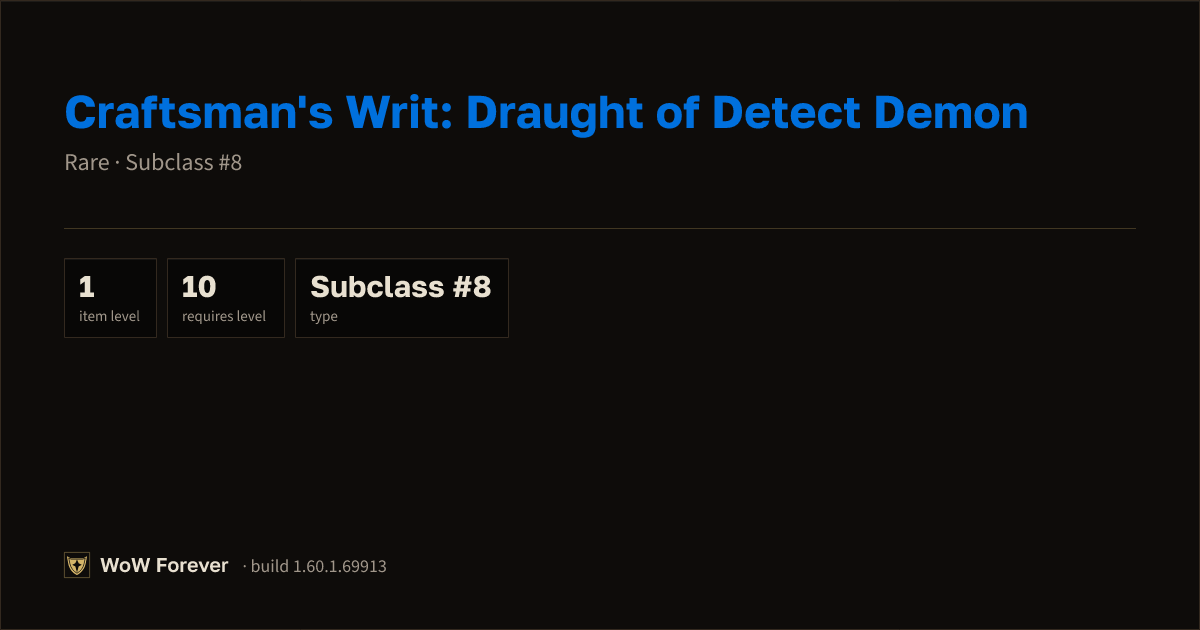 The preview card for Craftsman's Writ: Draught of Detect Demon - WoW Forever Item