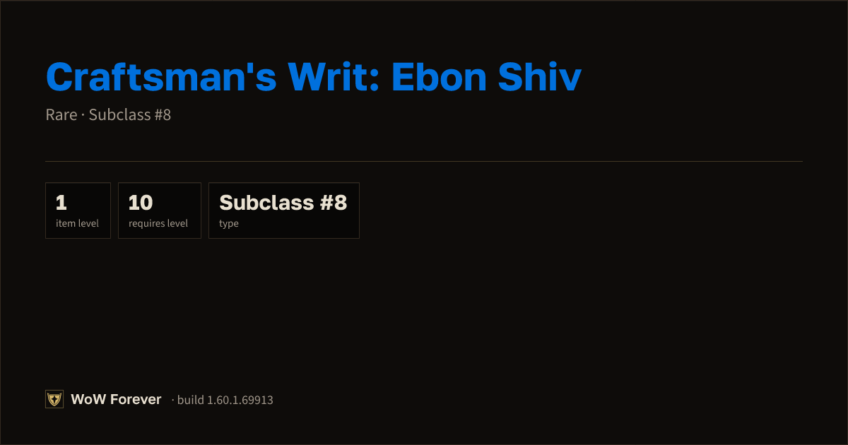 The preview card for Craftsman's Writ: Ebon Shiv - Rare Consumable