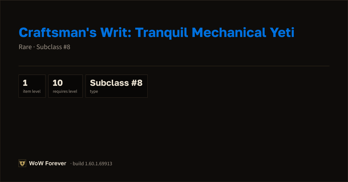The preview card for Craftsman's Writ: Tranquil Mechanical Yeti - WoW Forever Item