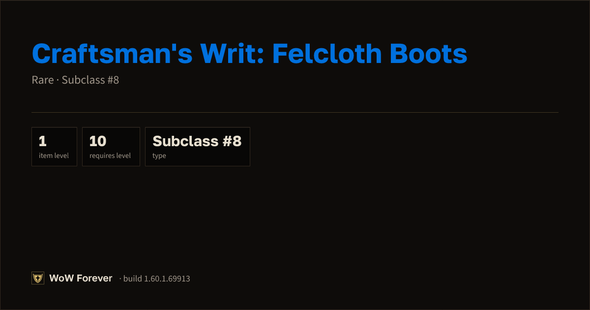 The preview card for Craftsman's Writ: Felcloth Boots - Rare Consumable