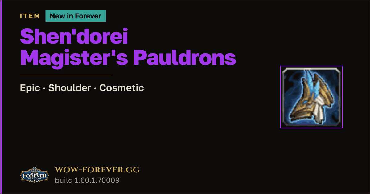 The preview card for Shen'dorei Magister's Pauldrons - WoW Forever Item