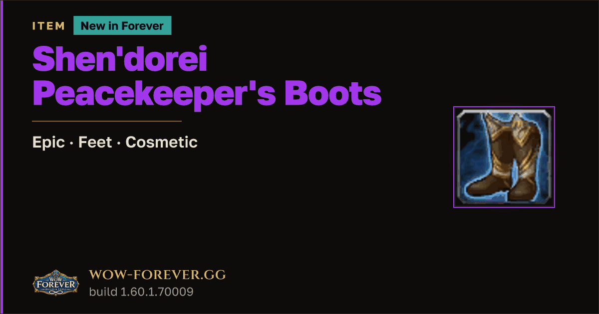 The preview card for Shen'dorei Peacekeeper's Boots - WoW Forever Item