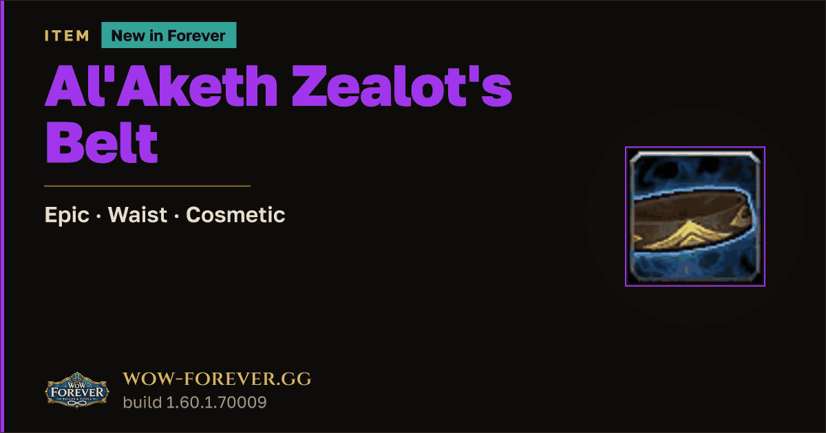 The preview card for Al'Aketh Zealot's Belt - Epic Waist-Slot Item