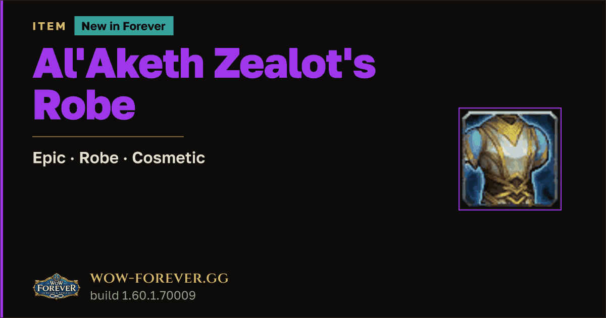 The preview card for Al'Aketh Zealot's Robe - Epic Robe-Slot Item