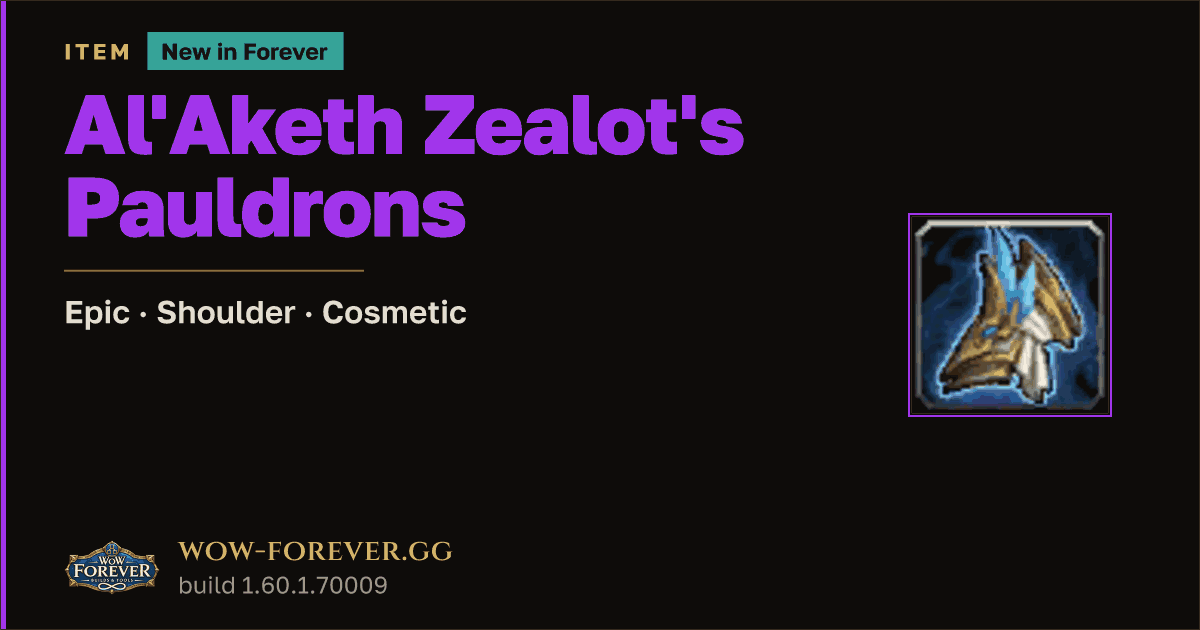 The preview card for Al'Aketh Zealot's Pauldrons - WoW Forever Item