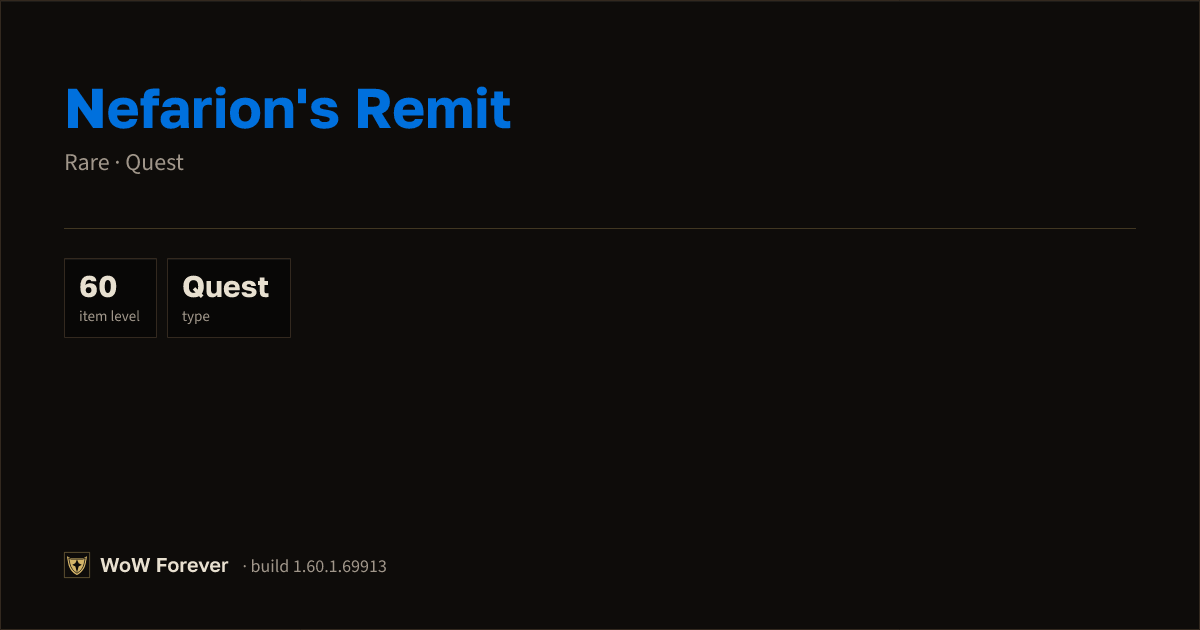 The preview card for Nefarion's Remit - Rare Quest Item, Item Level 60