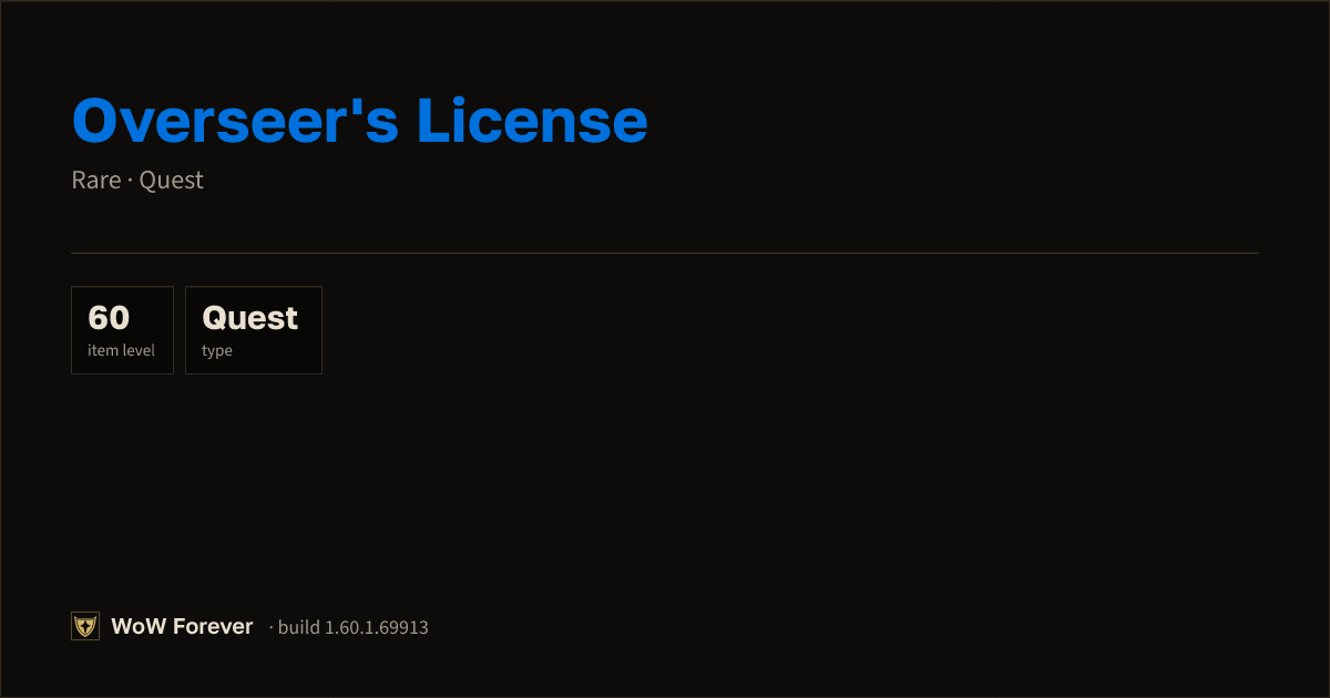 The preview card for Overseer's License - Rare Quest Item, Item Level 60