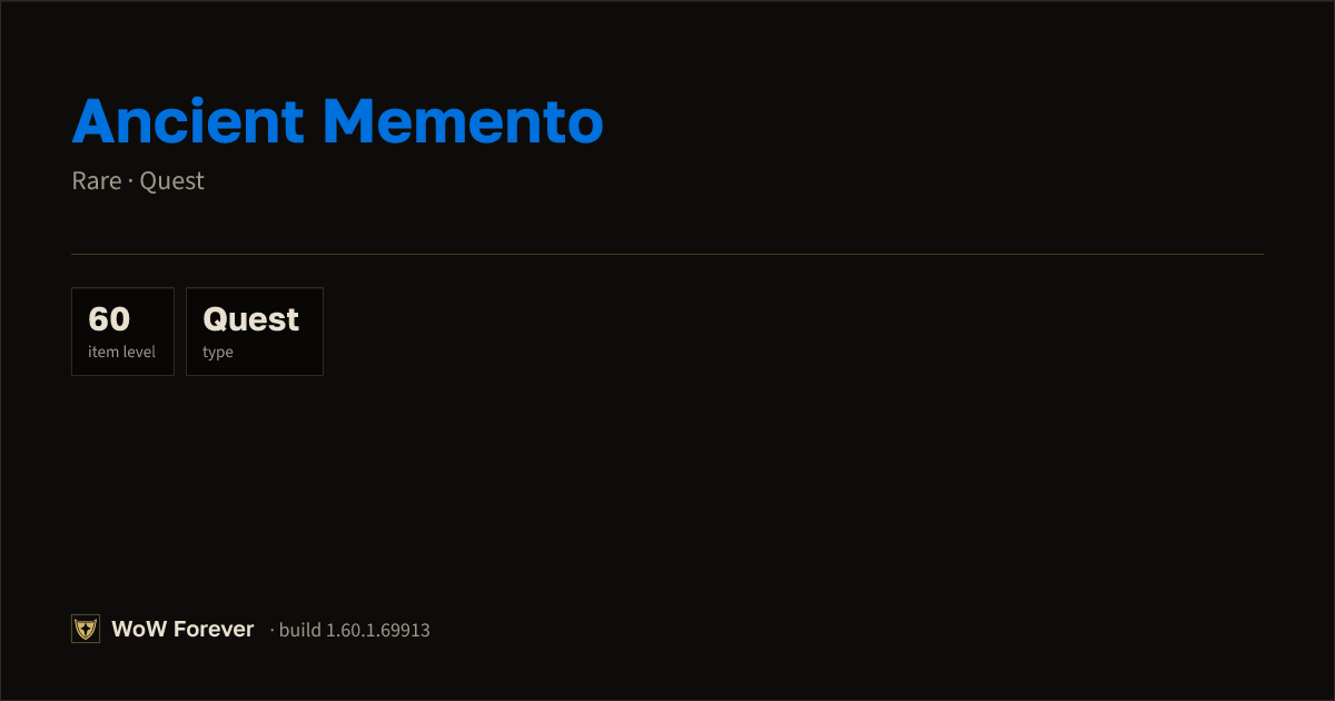 The preview card for Ancient Memento - Rare Quest Item, Item Level 60