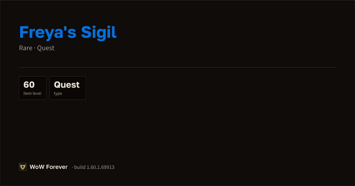 The preview card for Freya's Sigil - Rare Quest Item, Item Level 60