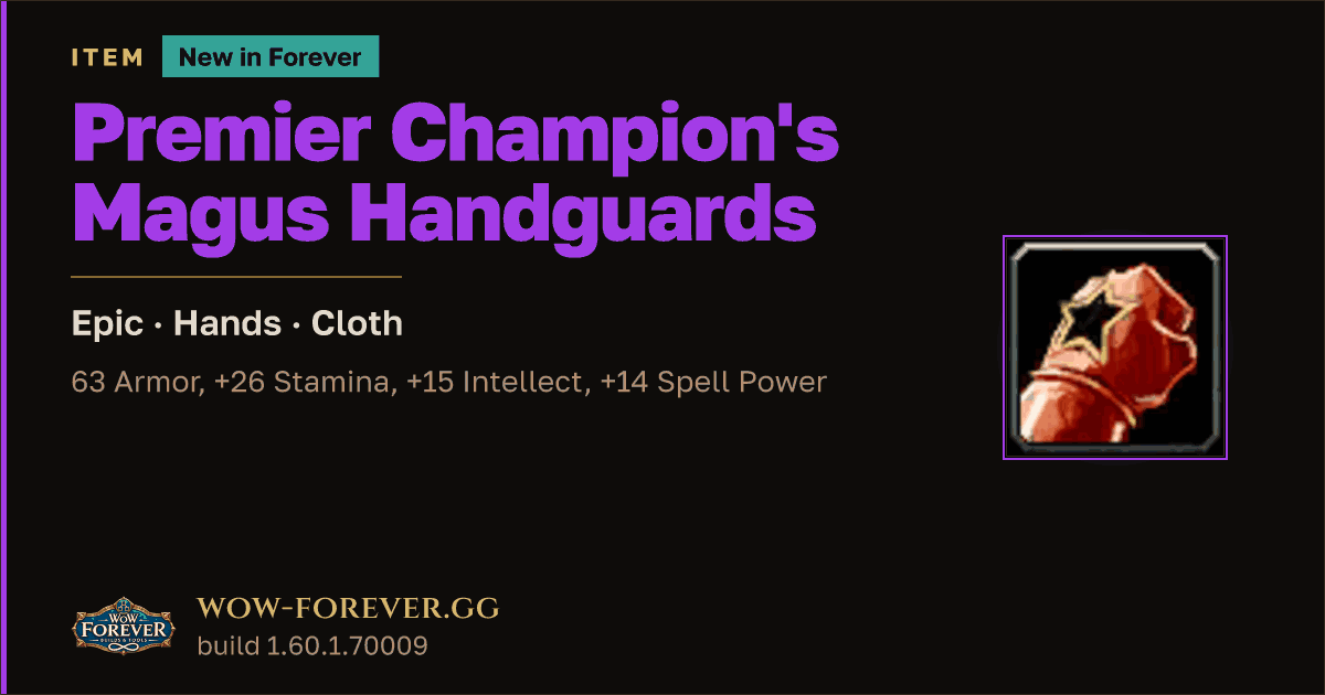 The preview card for Premier Champion's Magus Handguards - WoW Forever Item