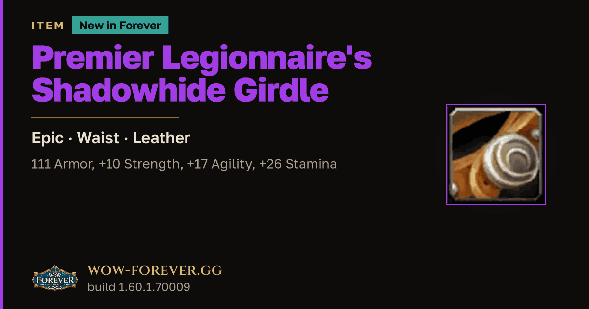 The preview card for Premier Legionnaire's Shadowhide Girdle - WoW Forever Item