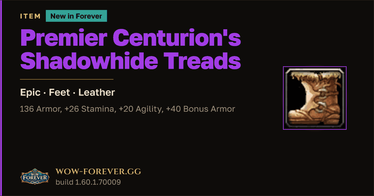 The preview card for Premier Centurion's Shadowhide Treads - WoW Forever Item