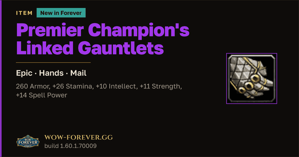 The preview card for Premier Champion's Linked Gauntlets - WoW Forever Item