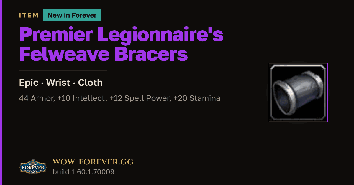 The preview card for Premier Legionnaire's Felweave Bracers - WoW Forever Item