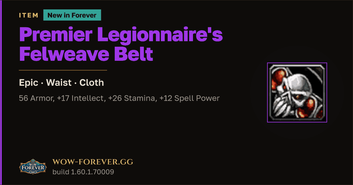 The preview card for Premier Legionnaire's Felweave Belt - WoW Forever Item