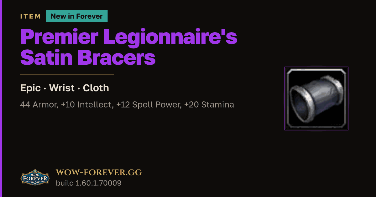 The preview card for Premier Legionnaire's Satin Bracers - WoW Forever Item