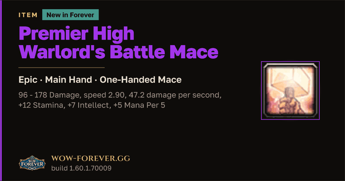 The preview card for Premier High Warlord's Battle Mace - WoW Forever Item
