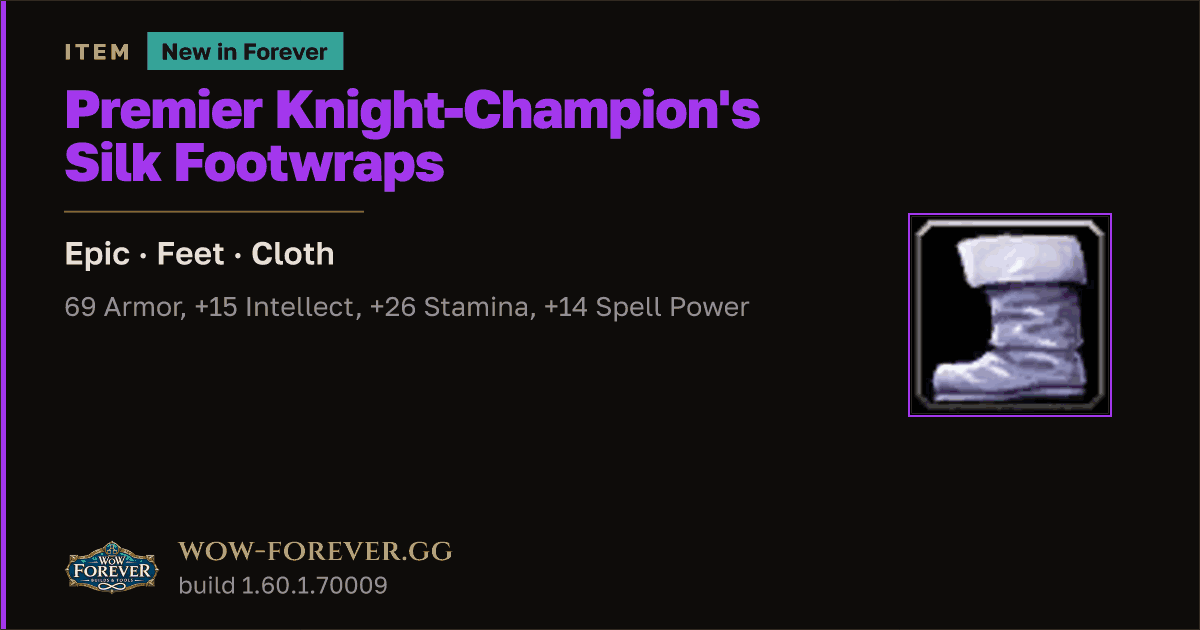 The preview card for Premier Knight-Champion's Silk Footwraps - WoW Forever Item