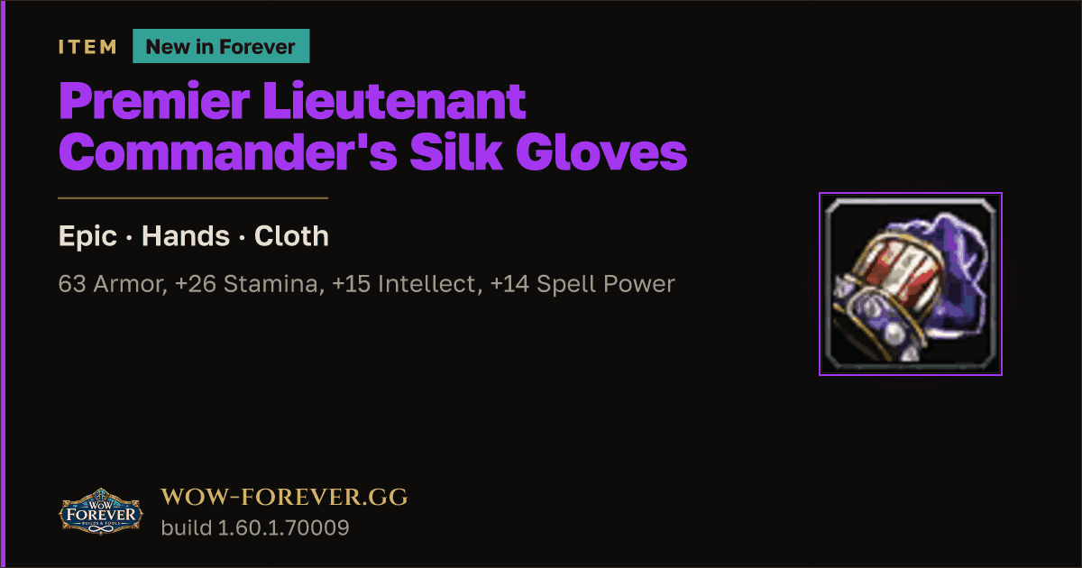 The preview card for Premier Lieutenant Commander's Silk Gloves - WoW Forever Item