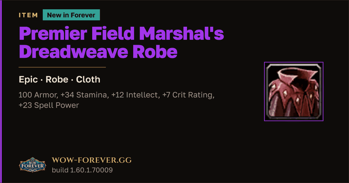 The preview card for Premier Field Marshal's Dreadweave Robe - WoW Forever Item