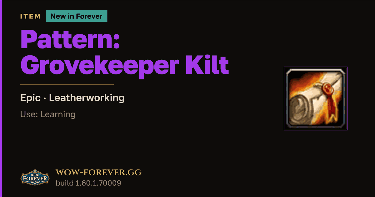 The preview card for Pattern: Grovekeeper Kilt - WoW Forever Item